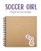 Pack Ropa y Escuela Soccer Girl | Pack Ropa y Adheribles